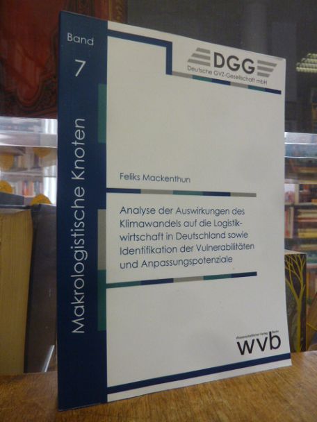 Mackenthun, Analyse der Auswirkungen des Klimawandels auf die Logistikwirtschaft Mackenthun, Analyse der Auswirkungen des Klimawandels auf die Logistikwirtschaft