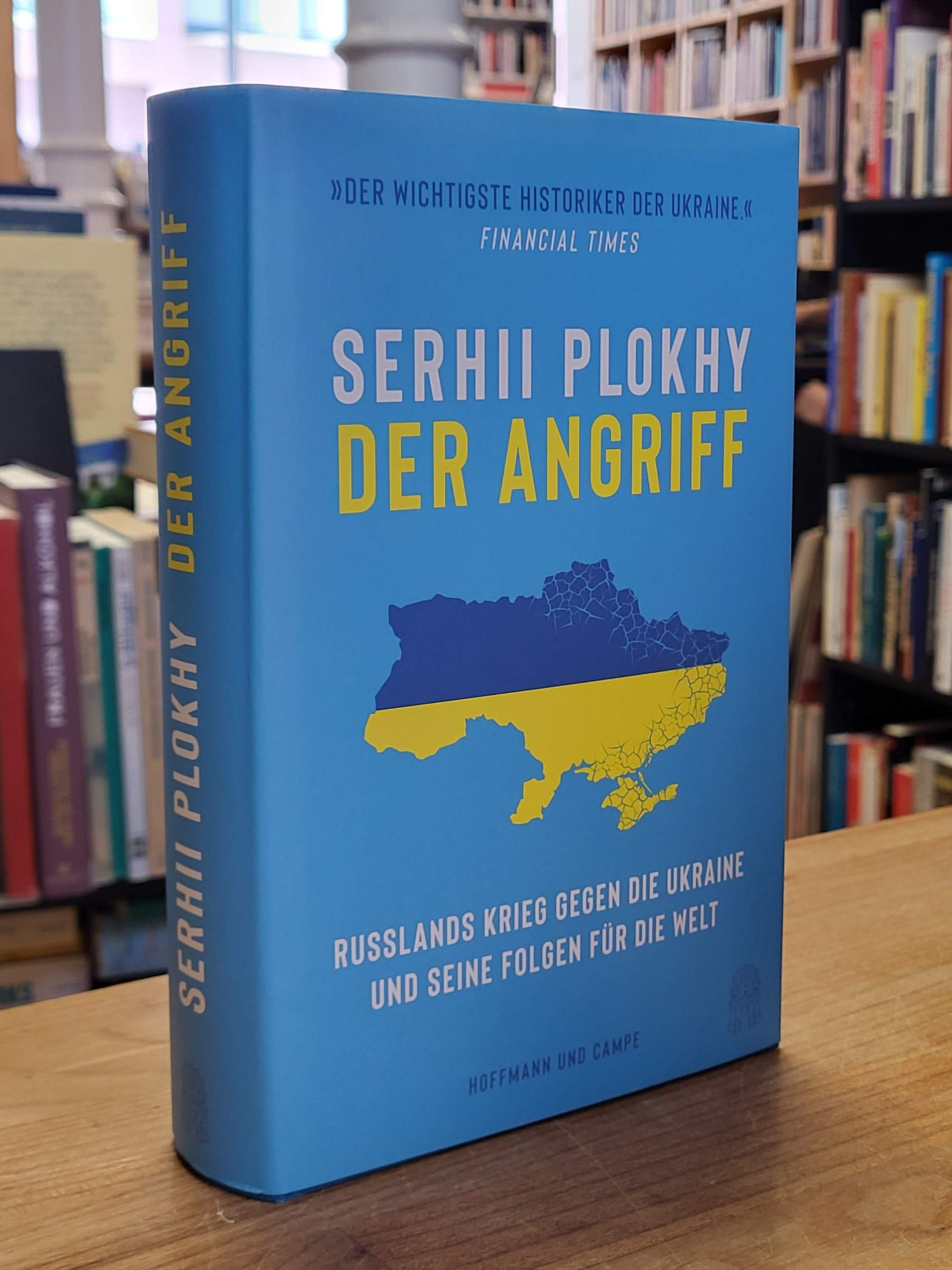 Plokhy, Der Angriff – Russlands Krieg gegen die Ukraine und seine Folgen für die