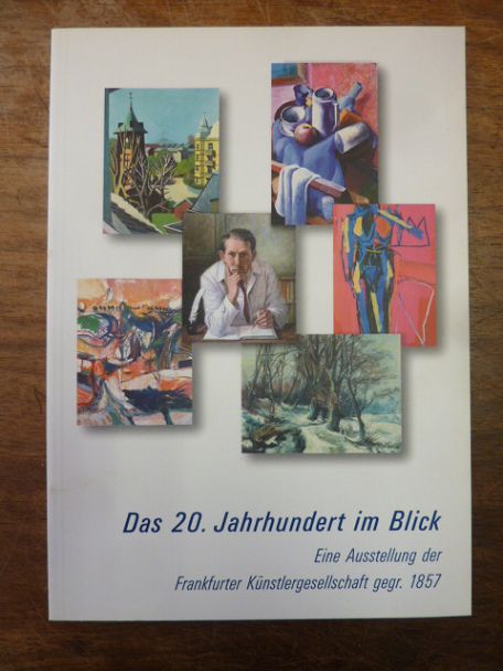 Eichler, Das 20. Jahrhundert im Blick – Eine Ausstellung der Frankfurter Künstle