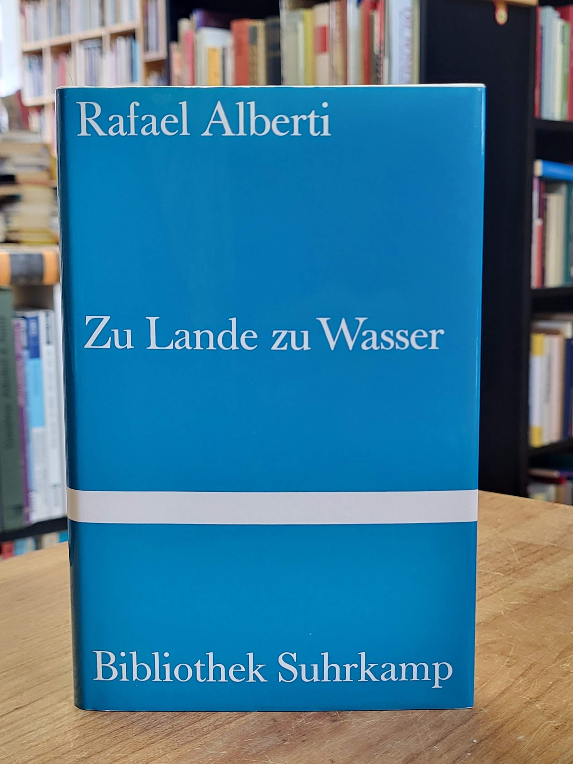 Alberti, Zu Lande, zu Wasser – Gedichte – spanisch und deutsch,