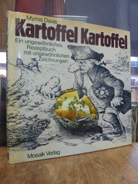 Davis, Kartoffel, Kartoffel – ein ungewöhnliches Rezeptbuch mit ungewöhnlichen Z Davis, Kartoffel, Kartoffel – ein ungewöhnliches Rezeptbuch mit ungewöhnlichen Z