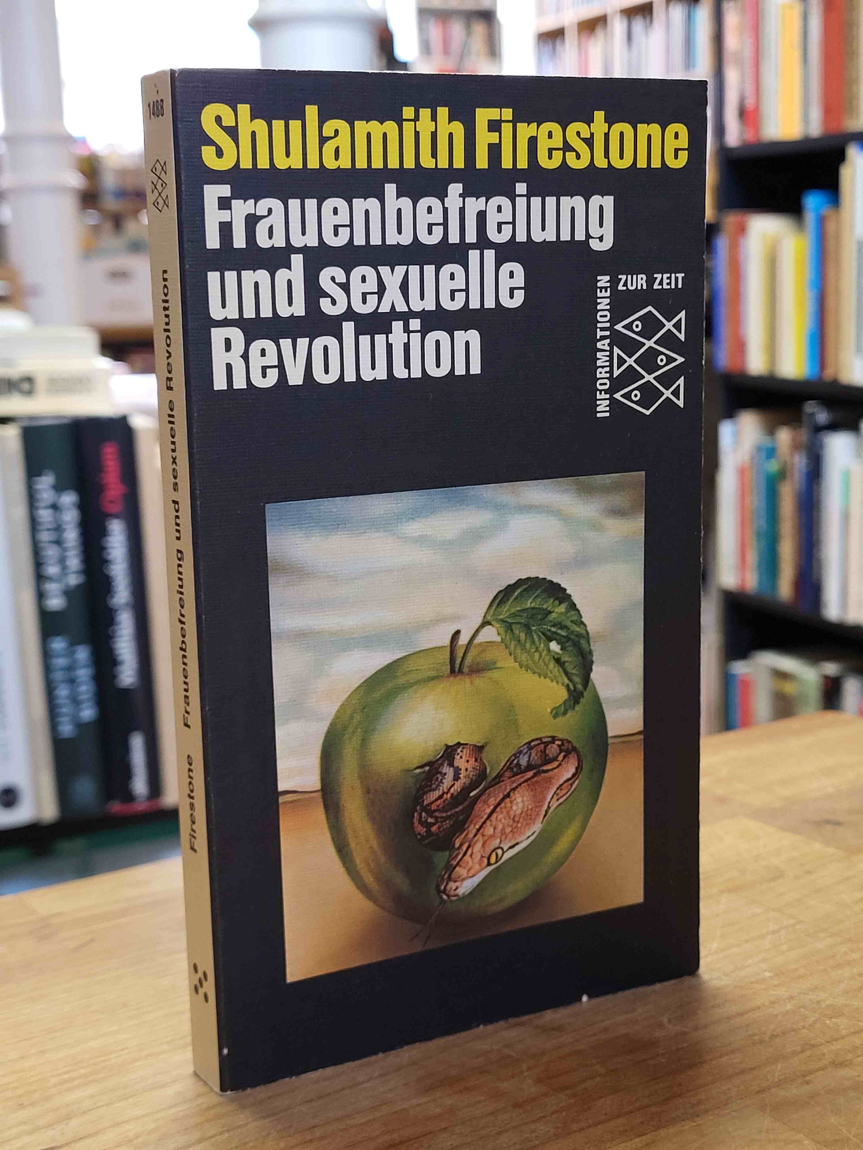 Firestone, Frauenbefreiung und sexuelle Revolution, Firestone, Frauenbefreiung und sexuelle Revolution,