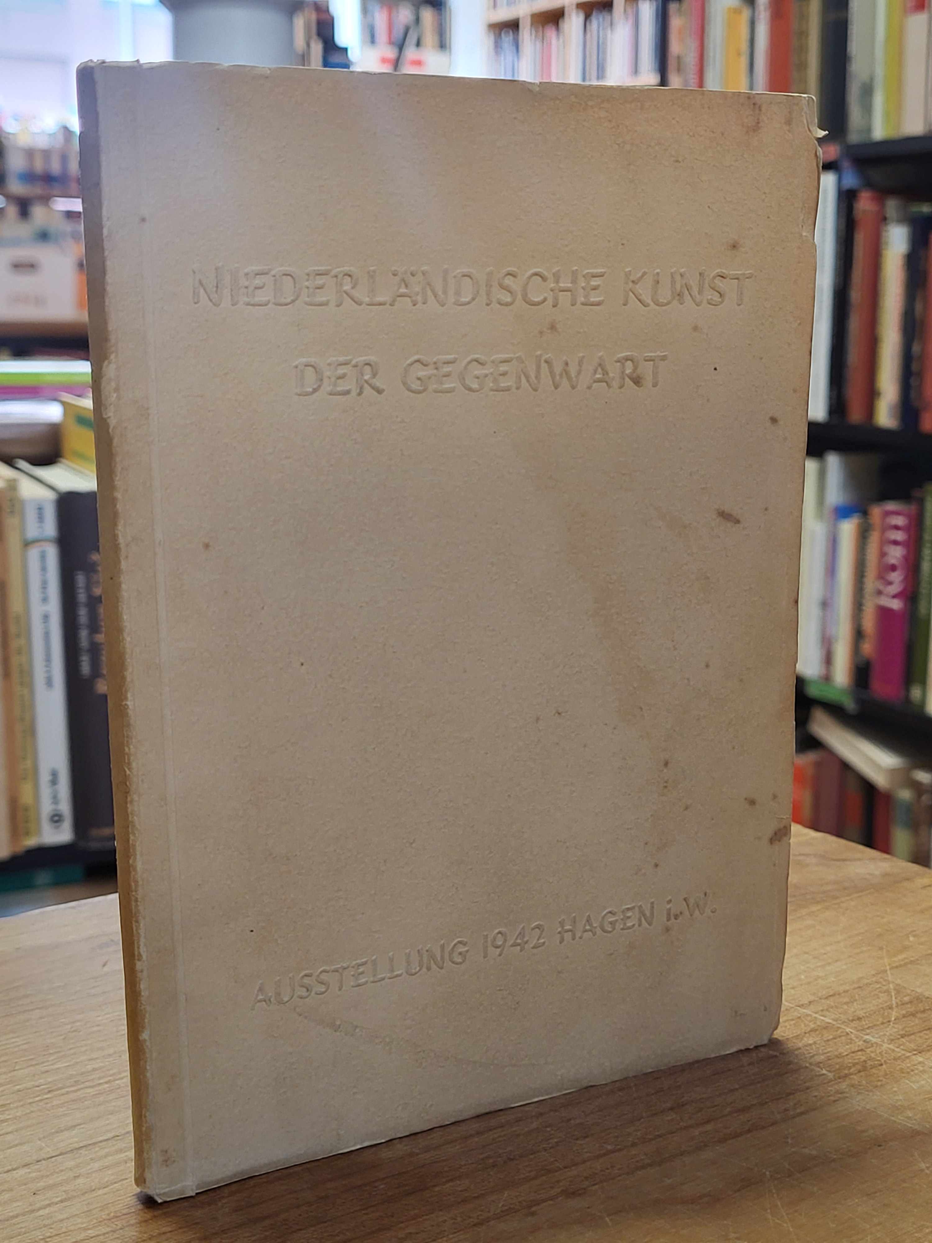 Niederländische Kunst der Gegenwart. Niederländische Kunst der Gegenwart.