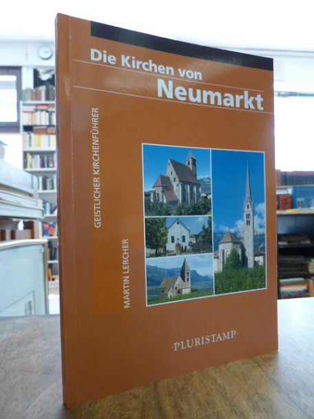 Lercher, Die Kirchen von Neumarkt – Geistlicher Kirchenführer,