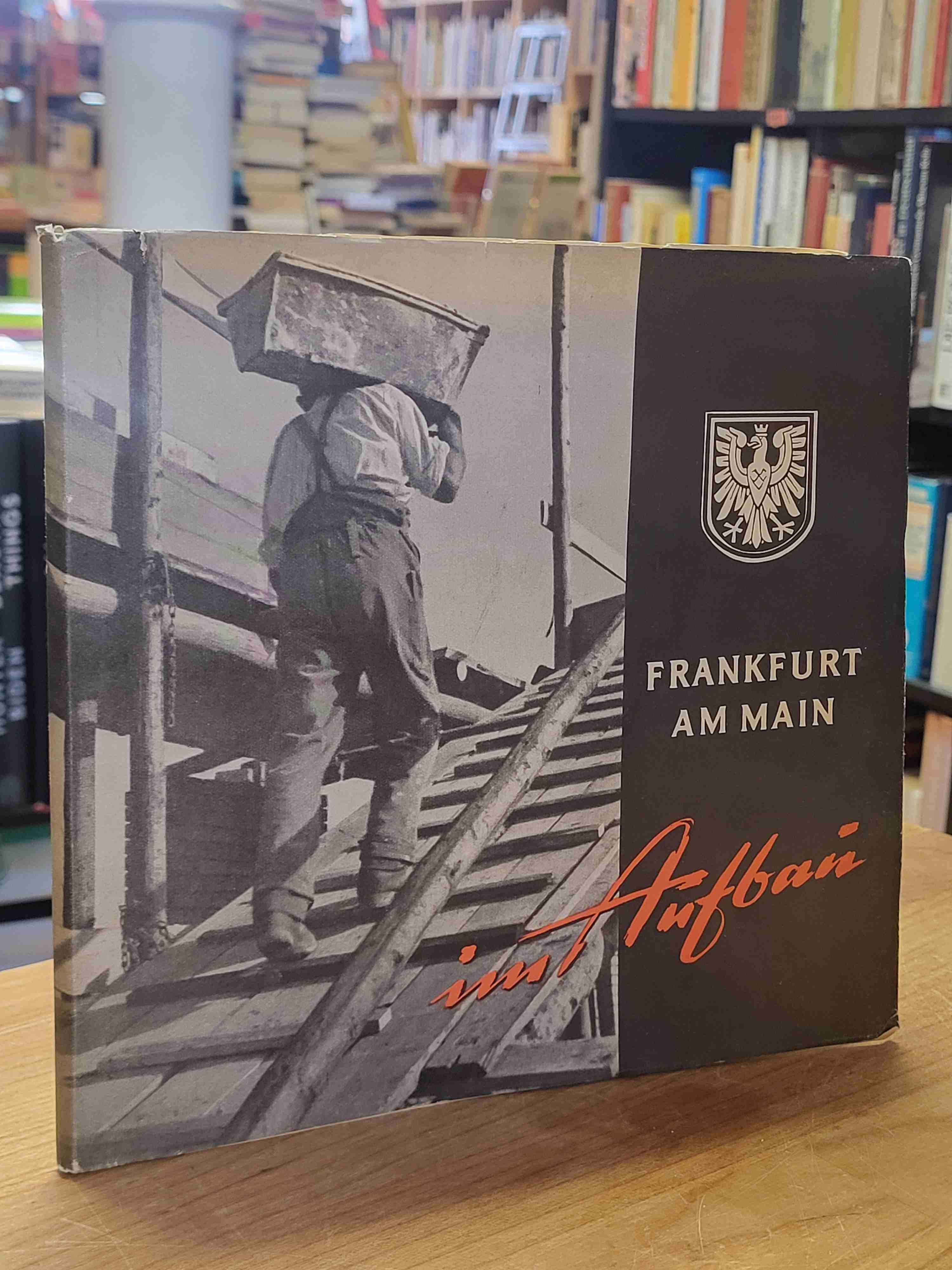 Frankfurt am Main im Aufbau Frankfurt am Main im Aufbau