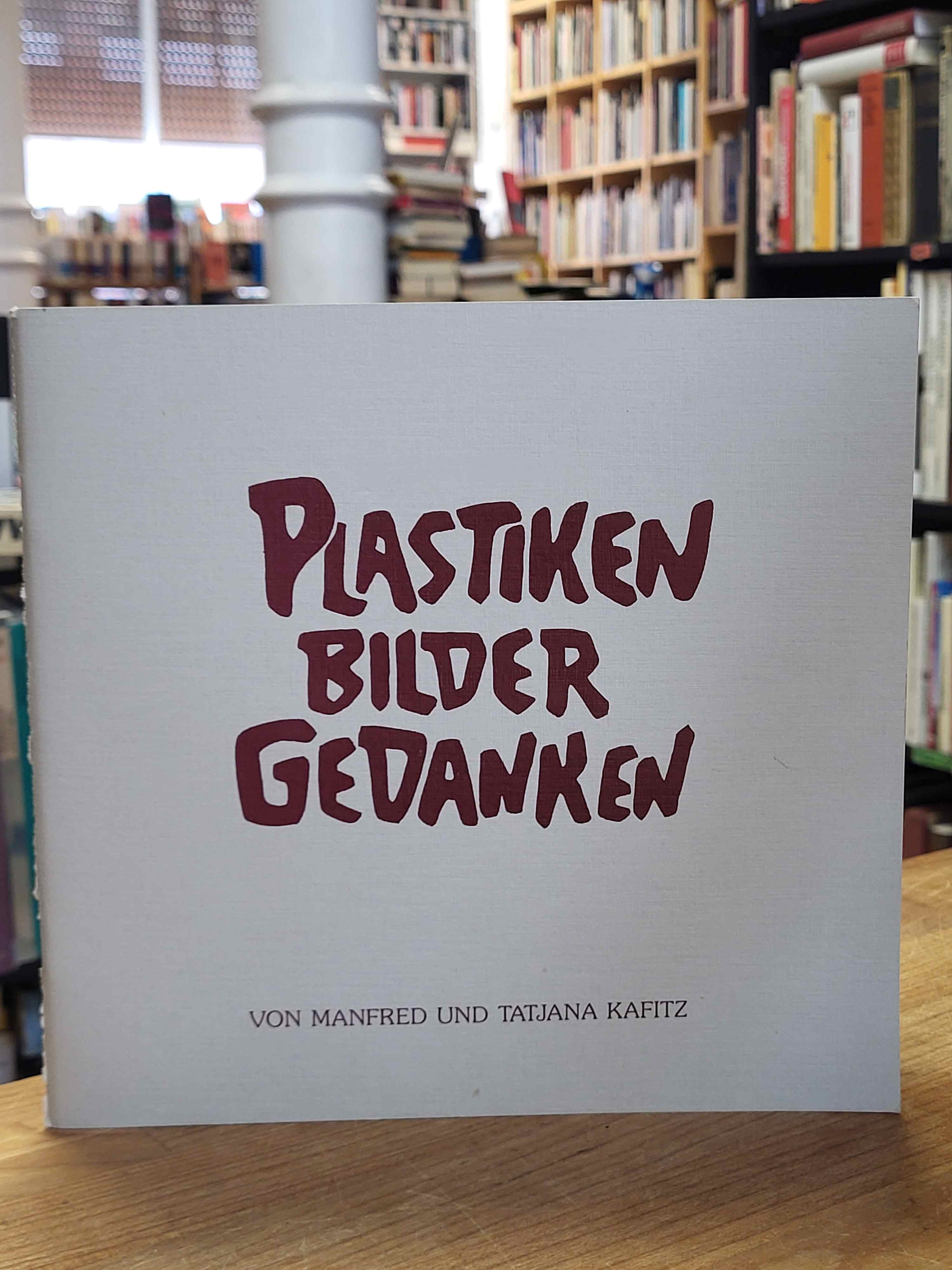 Kafitz, Plastiken Bilder Gedanken Kafitz, Plastiken Bilder Gedanken