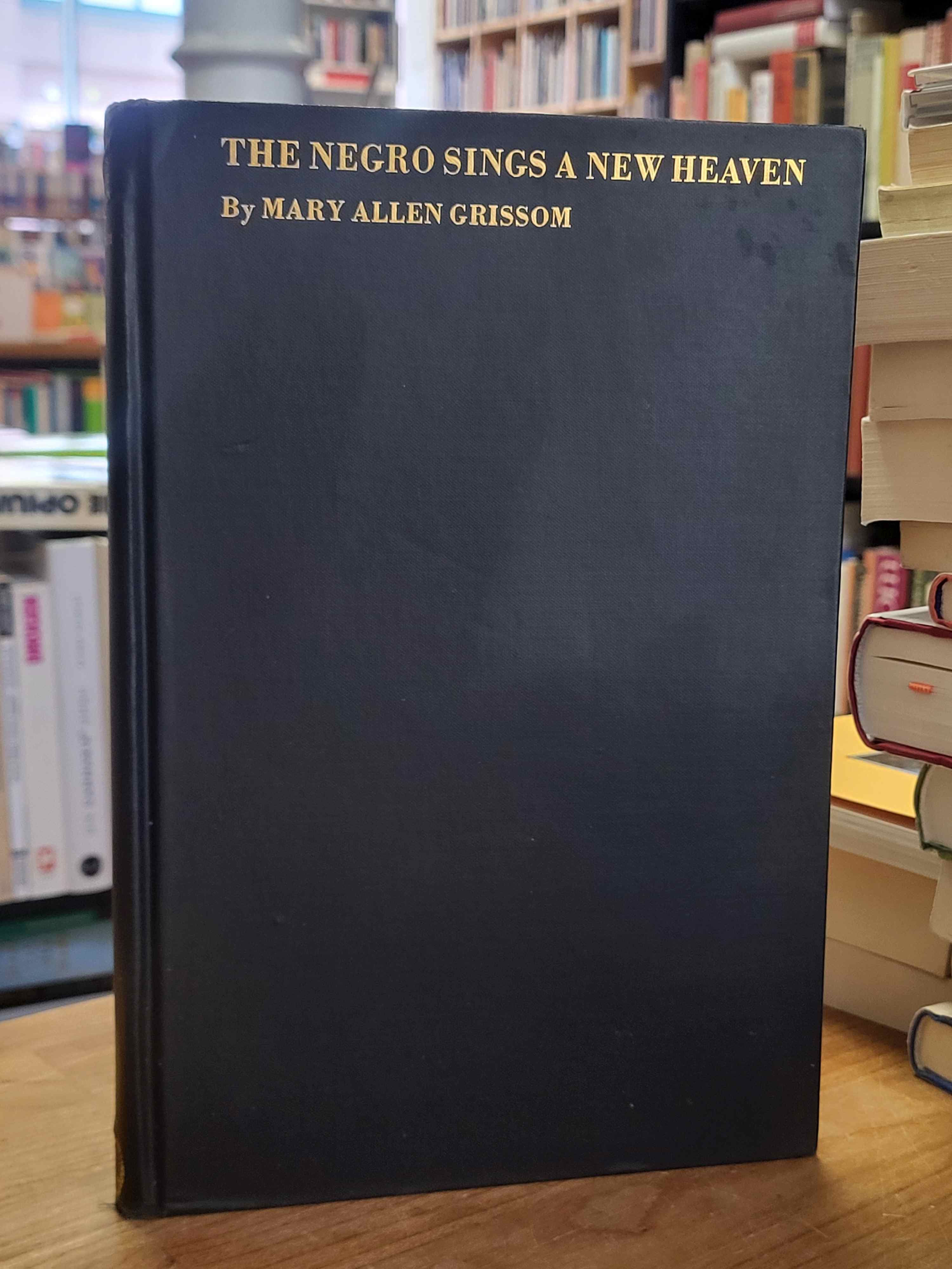 The Negro Sings a New Heaven The Negro Sings a New Heaven
