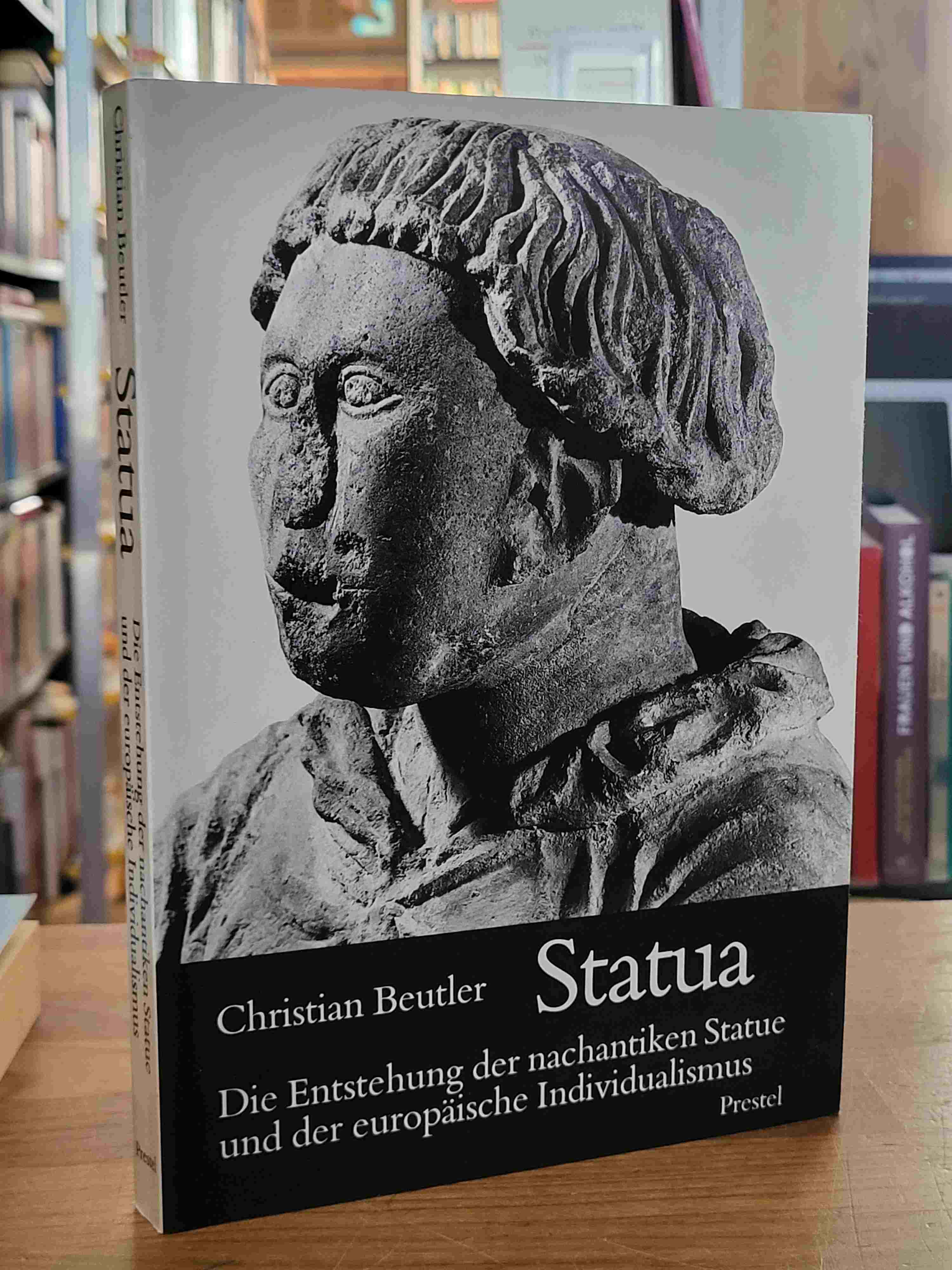 Beutler, Statua – Die Entstehung der nachantiken Statue und der europäische Indi