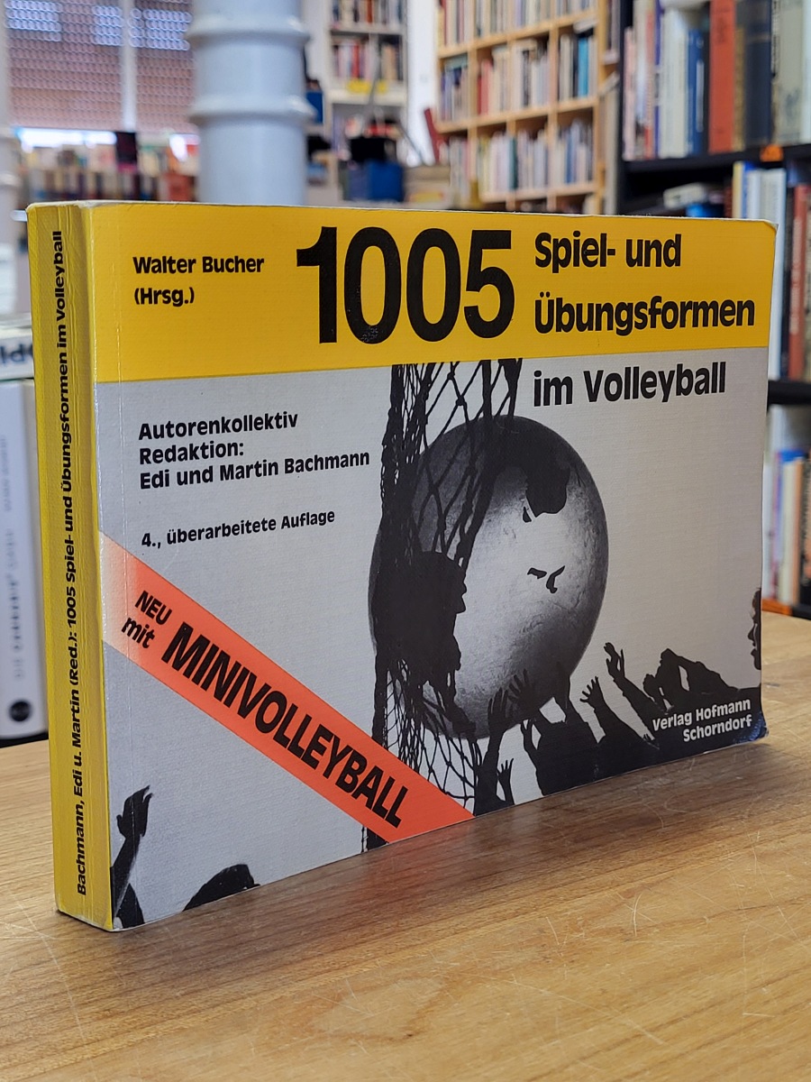 Bachmann, 1005 Spiel- und Übungsformen im Volleyball, Bachmann, 1005 Spiel- und Übungsformen im Volleyball,