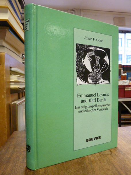 Goud, Emmanuel Levinas und Karl Barth – Ein religionsphilosophischer und ethisch