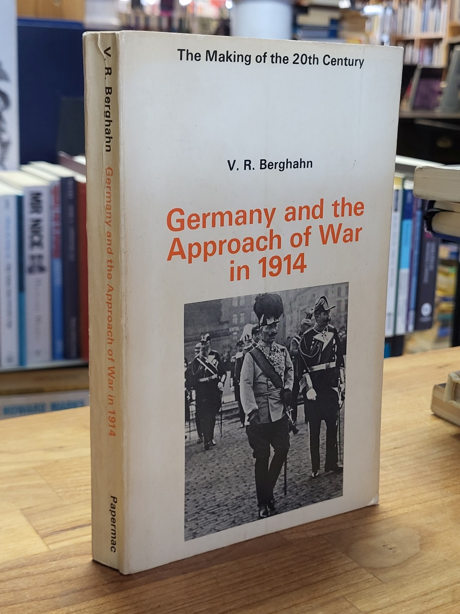 Berghahn, Germany and the Approach of War in 1914,