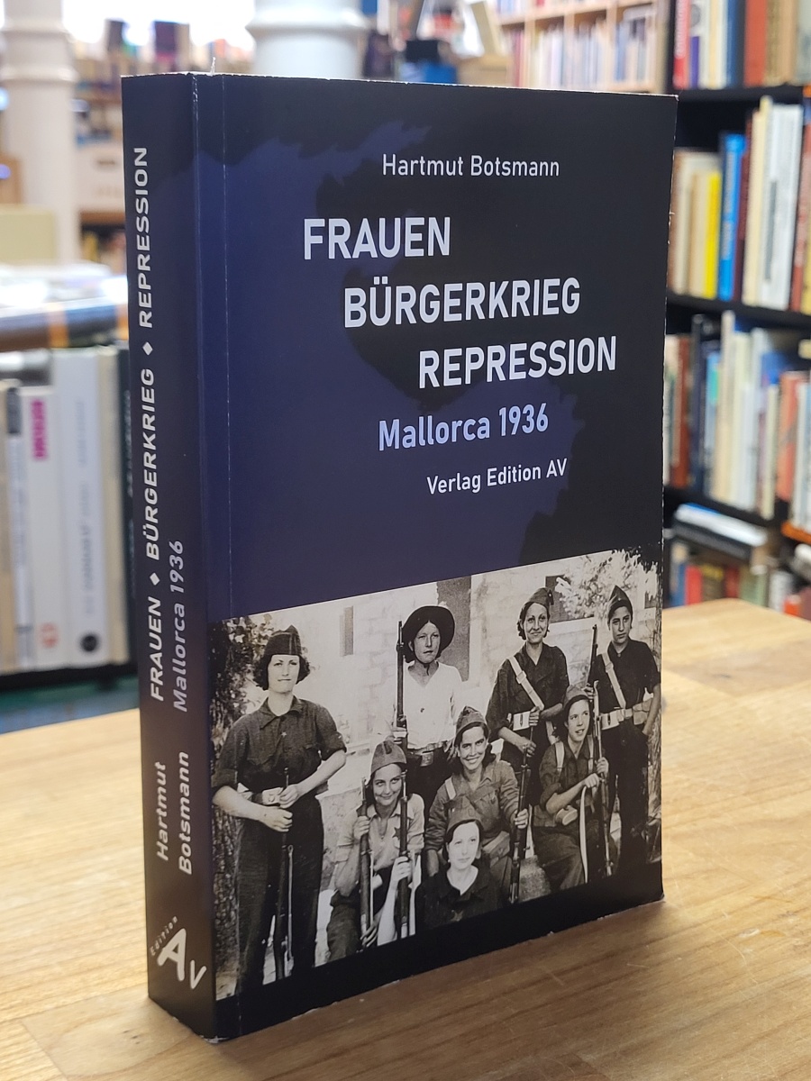 Botsmann, Frauen, Bürgerkrieg, Repression – Mallorca 1936, Botsmann, Frauen, Bürgerkrieg, Repression – Mallorca 1936,