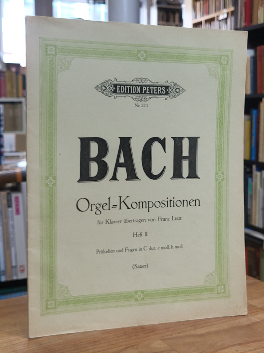 Bach, Präludien und Fugen für Orgel – Für Klavier zu zwei Händen – Gesetzt von F Bach, Präludien und Fugen für Orgel – Für Klavier zu zwei Händen – Gesetzt von F