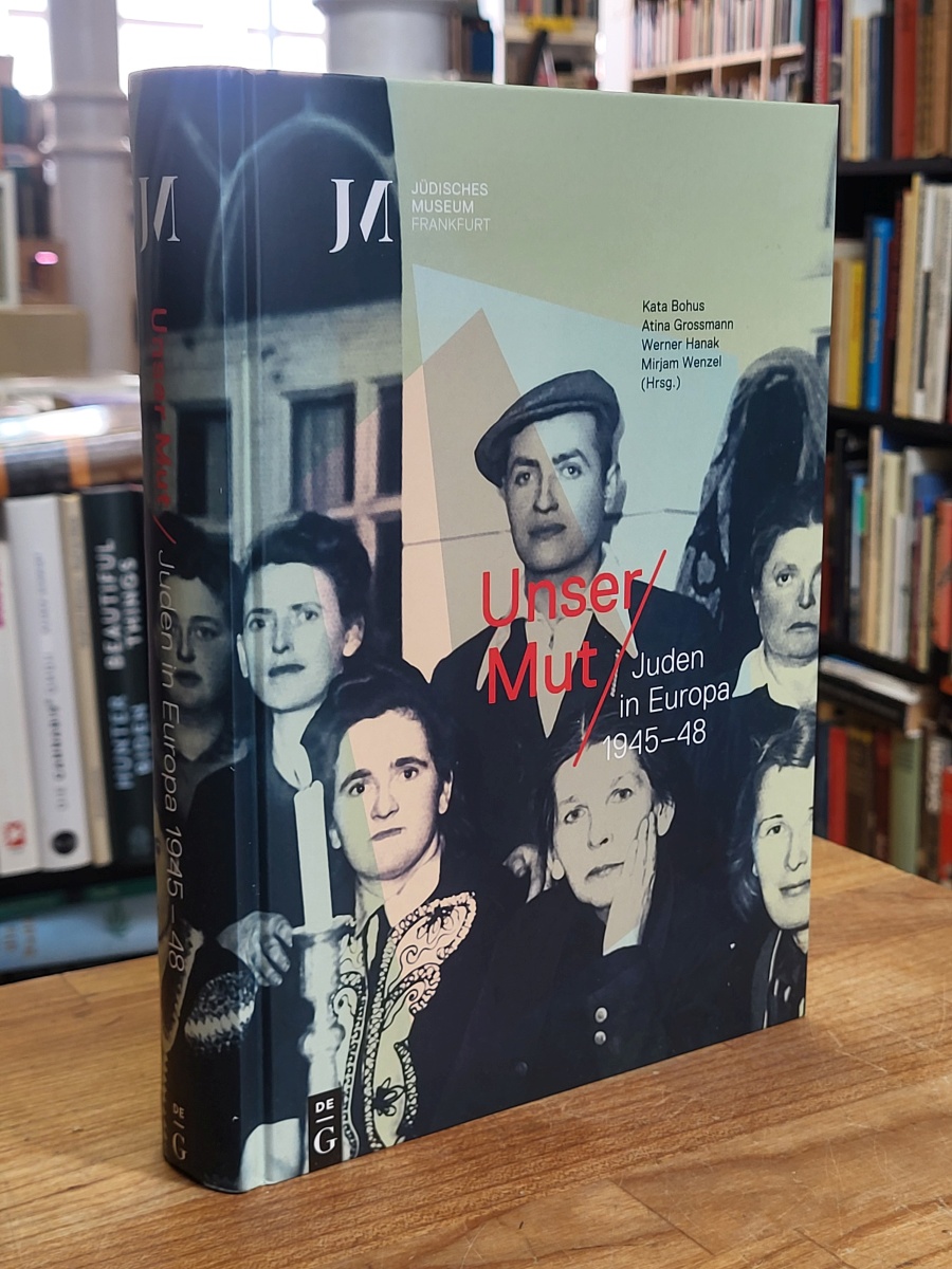 Bohus, Unser Mut – Juden in Europa 1945-48, Bohus, Unser Mut – Juden in Europa 1945-48,
