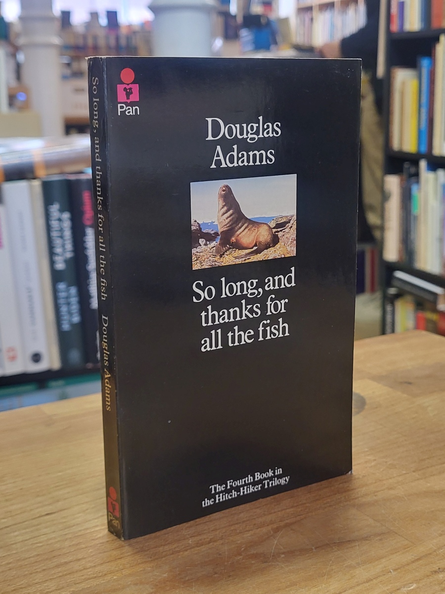 Adams, So Long, and Thanks for All the Fish – The Hitch Hikers Guide to the Gala Adams, So Long, and Thanks for All the Fish – The Hitch Hikers Guide to the Gala