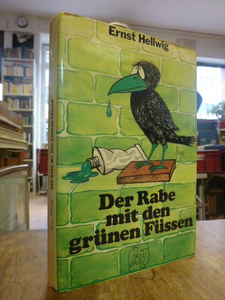 Hellwig, Der Rabe mit den grünen Füssen, (signiert), Hellwig, Der Rabe mit den grünen Füssen, (signiert),