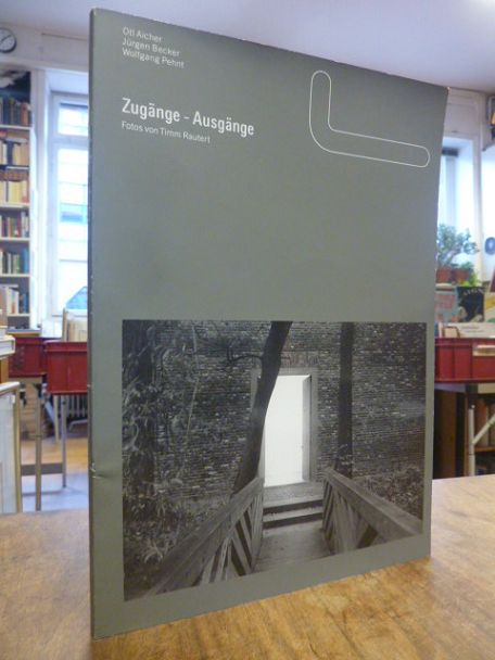 Aicher, Zugänge – Ausgänge, Aicher, Zugänge – Ausgänge,