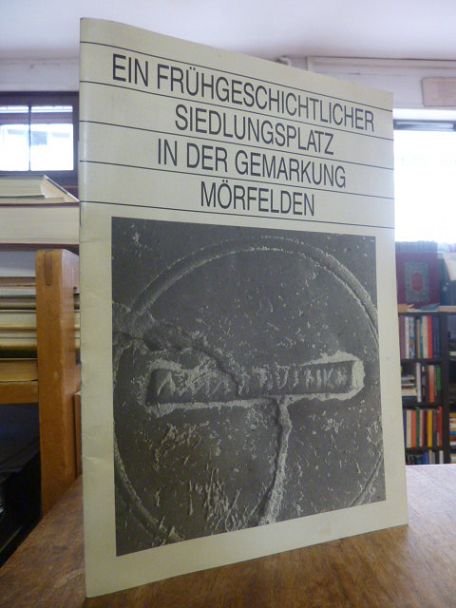 Schwappacher, Ein frühgeschichtlicher Siedlungsplatz in der Gemarkung Mörfelden, Schwappacher, Ein frühgeschichtlicher Siedlungsplatz in der Gemarkung Mörfelden,