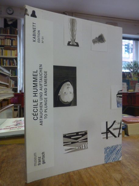 Hummel, Cécile Hummel: Abtauchen und Auftauchen = To plunge and emerge,