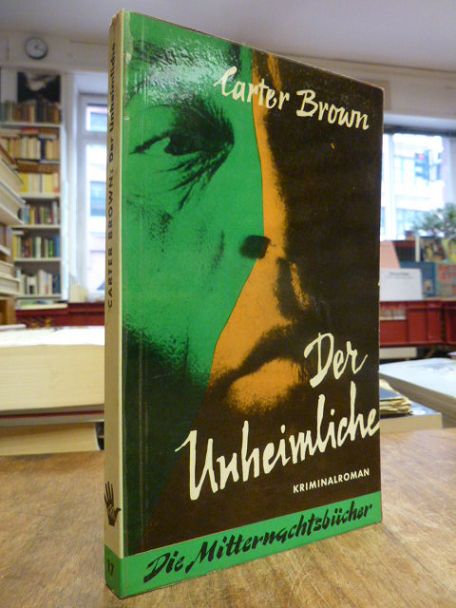 Brown, Der Unheimliche – Kriminalroman, Brown, Der Unheimliche – Kriminalroman,