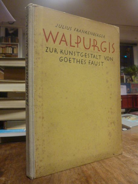 Goethe, Walpurgis – zur Kunstgestalt von Goethes Faust, (signiert),