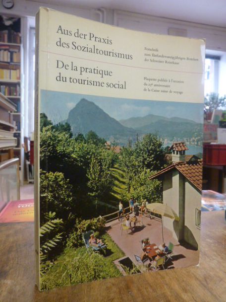 Schweizer Reisekasse (Hrsg.), Aus der Praxis des Sozialtourismus – Festschrift z