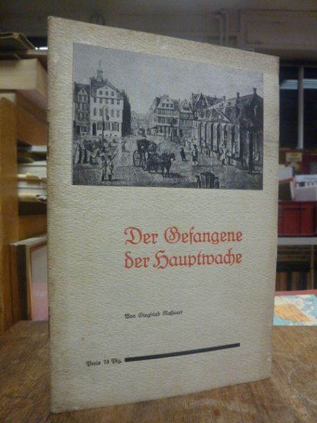 Nassauer, Der Gefangene der Hauptwache, Nassauer, Der Gefangene der Hauptwache,