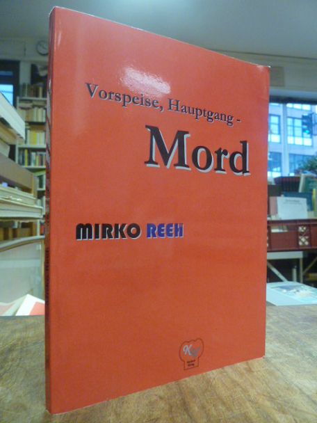 Reeh, Vorspeise, Hauptgang – Mord,