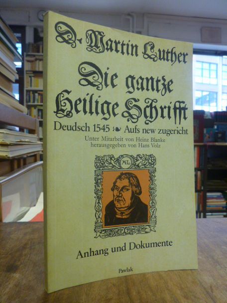 Luther, Die gantze Heilige Schrifft Deudsch Wittenberg 1545: Anhang und Dokument