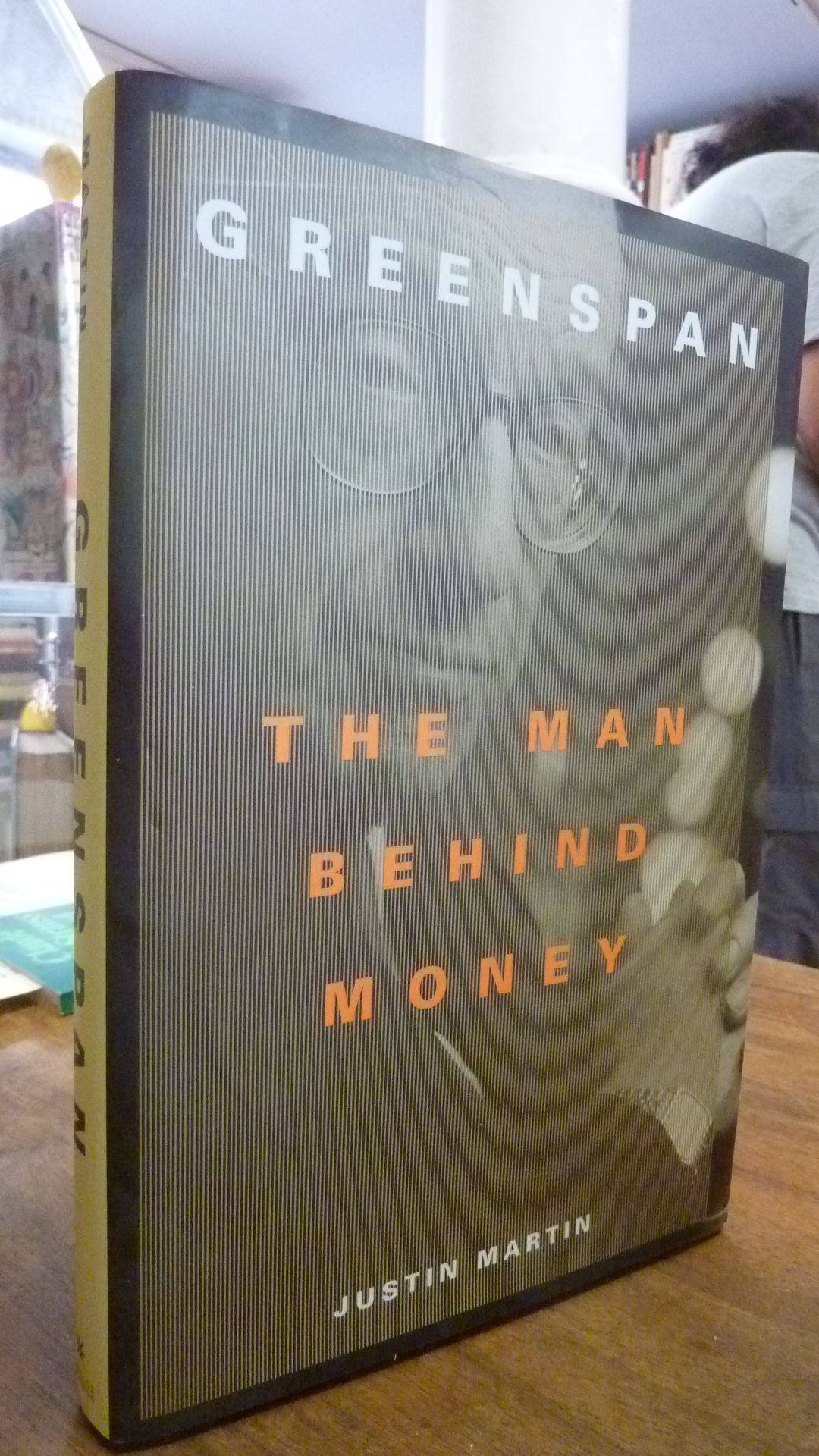 Martin, Greenspan – The Man Behind Money (signiert/signed),