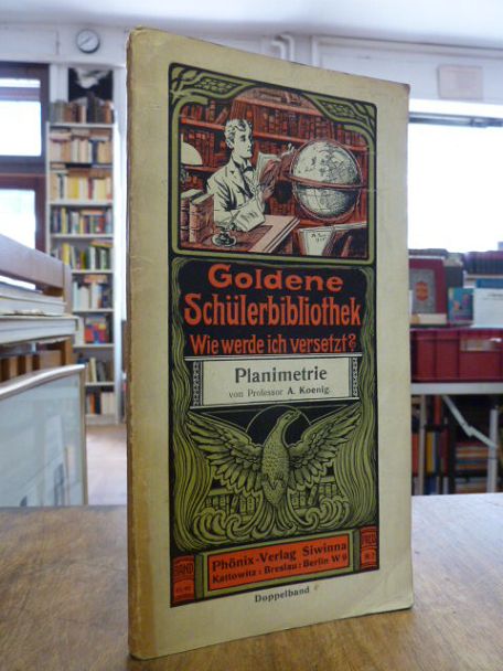 Koenig, Goldene Schülerbibliothek. Wie werde ich versetzt? – Hilfsmittel zur Erz Koenig, Goldene Schülerbibliothek. Wie werde ich versetzt? – Hilfsmittel zur Erz