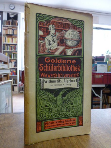 Koenig, Goldene Schülerbibliothek. Wie werde ich versetzt? – Hilfsmittel zur Erz