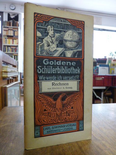 Koenig, Goldene Schülerbibliothek. Wie werde ich versetzt? – Hilfsmittel zur Erz Koenig, Goldene Schülerbibliothek. Wie werde ich versetzt? – Hilfsmittel zur Erz