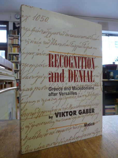 Gaber, Recognition and Denial – Greece and the Macedonians after Versailles,