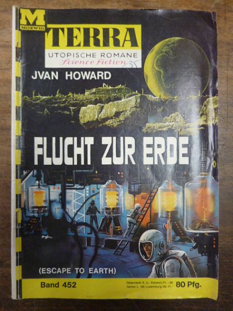 Howard, Terra – Utopische Romane, Band 452: Flucht zur Erde (Escape to Earth) – Howard, Terra – Utopische Romane, Band 452: Flucht zur Erde (Escape to Earth) –