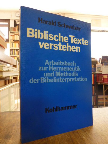 Schweizer, Biblische Texte verstehen – Arbeitsbuch zur Hermeneutik und Methodik