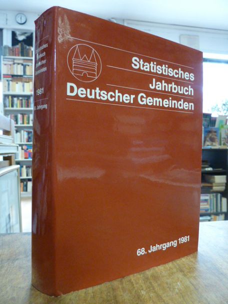 Deutscher Städtetag, Statistisches Jahrbuch deutscher Gemeinden, 68. Jahrgang 19 Deutscher Städtetag, Statistisches Jahrbuch deutscher Gemeinden, 68. Jahrgang 19
