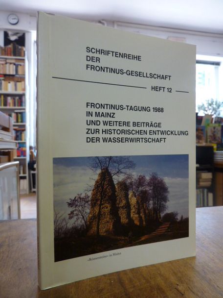 e.V., Frontinus-Tagung 1988 in Mainz und weitere Beiträge zur historischen Entwi