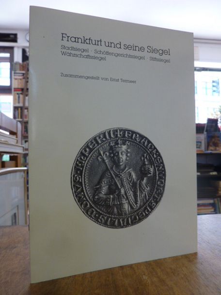 Termeer, Frankfurt und seine Siegel – Stadtsiegel, Schöffengerichtssiegel, Stift