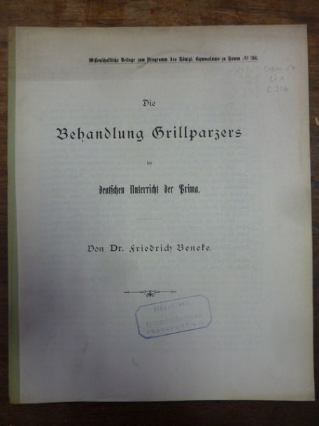 Beneke, Die Behandlung Grillparzers im deutschen Unterricht der Prima, Beneke, Die Behandlung Grillparzers im deutschen Unterricht der Prima,