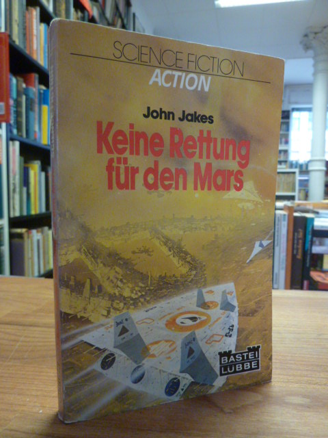 Jakes, Keine Rettung für den Mars – Science-fiction-Roman,