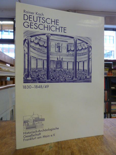 Koch, Deutsche Geschichte 1830-1848/49 – Beiträge zum Paulskirchenjahr 1998 für