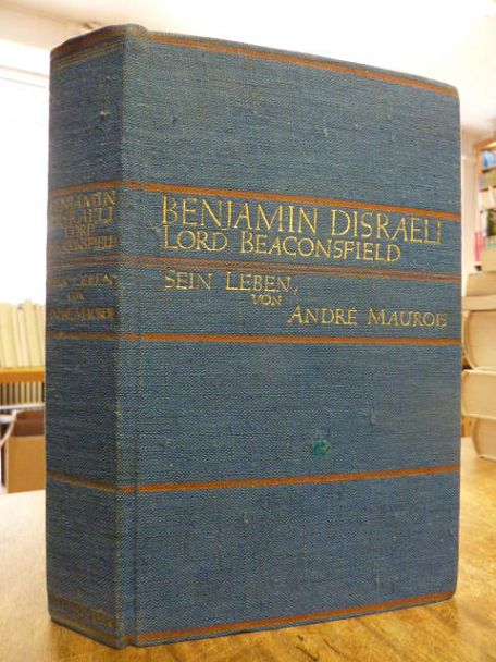 Maurois, Benjamin Disraeli, Lord Beaconsfield – Sein Leben,