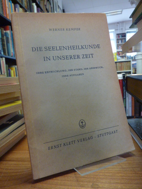 Kemper, Die Seelenheilkunde in unserer Zeit – Ihre Entwicklung, ihr Stand, ihr A