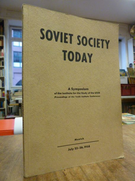 Soviet Society Today – A Symposium of the Institute for the Study of the USSR, Soviet Society Today – A Symposium of the Institute for the Study of the USSR,