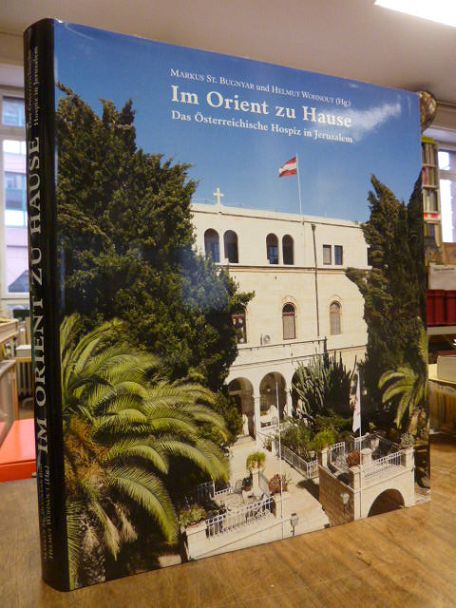 Bugnyar, Im Orient zu Hause – Das Österreichische Hospiz in Jerusalem, (signiert