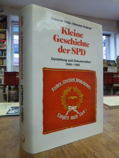 Kleine Geschichte der SPD- Darstellung und Dokumentation 1848 – 1990,