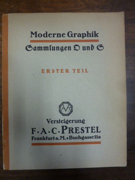 F.A.C. Prestel, Sammlungen O und S – Erster Teil: Moderne Graphik Deutscher Meis F.A.C. Prestel, Sammlungen O und S – Erster Teil: Moderne Graphik Deutscher Meis