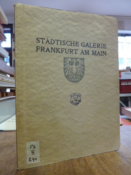 Städtische Galerie, Städtische Galerie zu Frankfurt a. M. – Skulpturen-Sammlung.