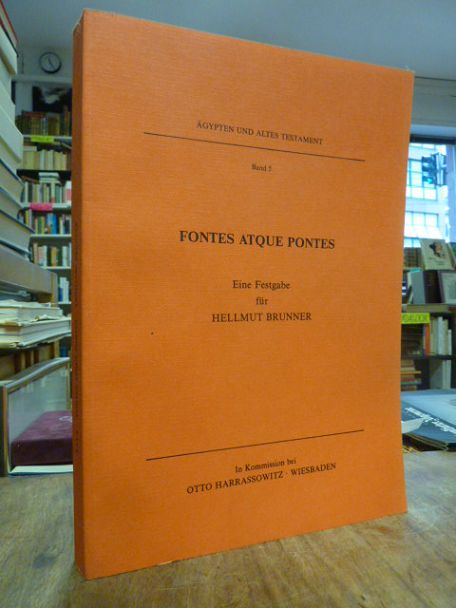Fontes atque pontes – Eine Festgabe für Hellmut Brunner, Fontes atque pontes – Eine Festgabe für Hellmut Brunner,